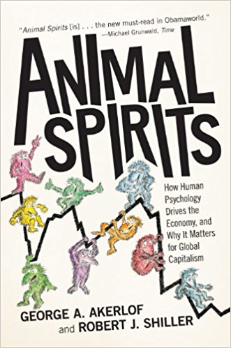 Book Review Series: #2   Animal Spirits: How Human Psychology Drives The Economy, Why It Matters For Global Capitalism