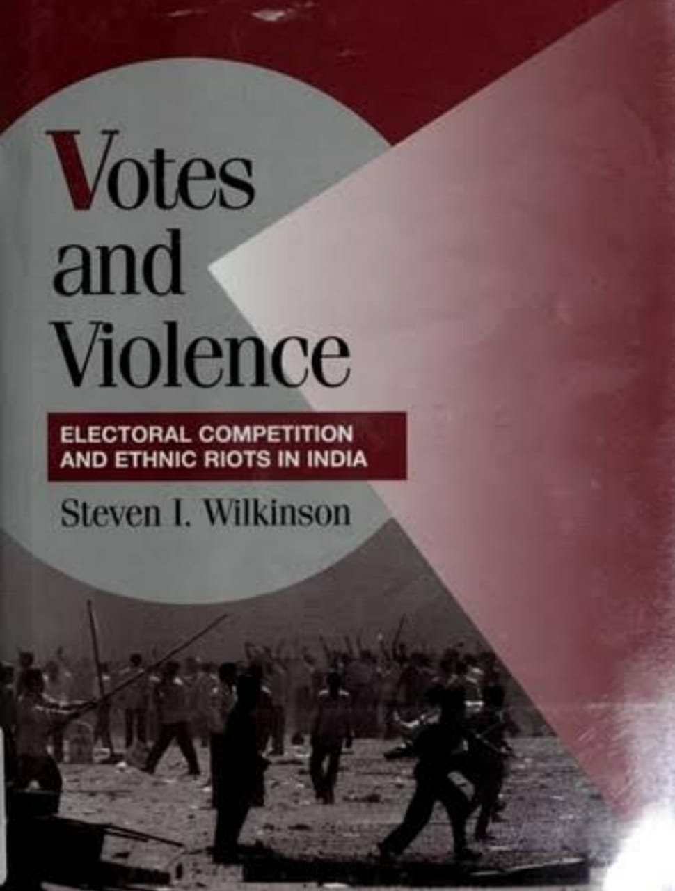 Votes and Violence by Steven I. Wilkinson