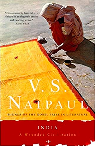 V.S Naipaul – India a Wounded Civilisation : A Retreat to&nbsp;Archaism