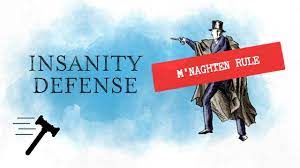 Insanity and the Law: How a 19th Century Test is Used to Prove Insanity Under Criminal Law